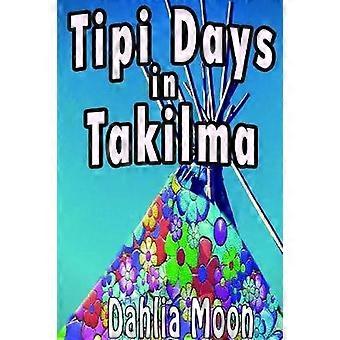 Tipi-Leben in Takilma