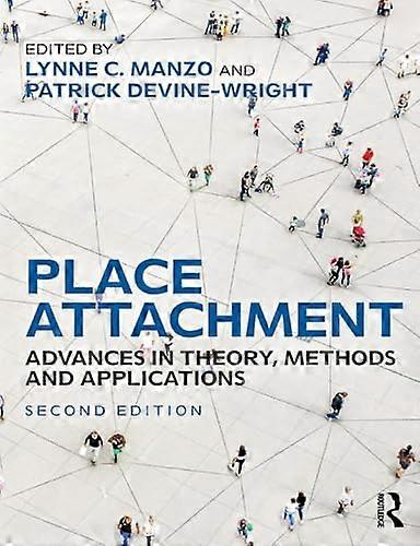 Place Attachment: Advances in Theory Methods and Applications