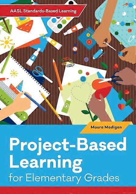 Projectbased Learning For Elementary Students by Maura Madigan Paperback