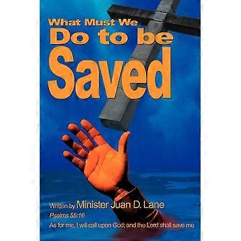 What Must We Do To Be Saved - Juan D. Lane - Paperback - en Book