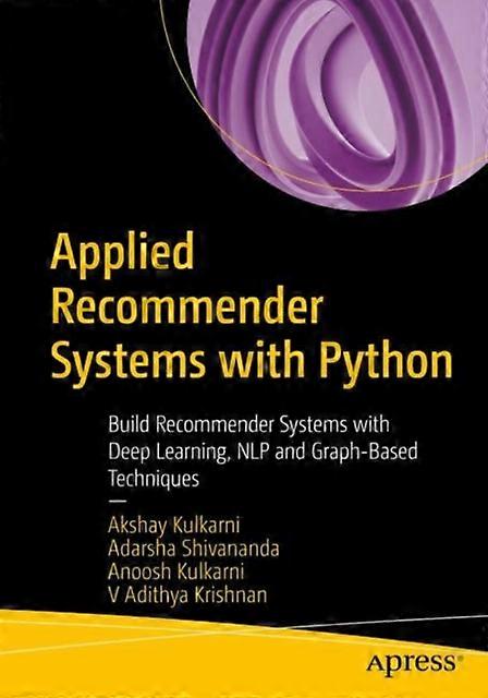 Applied Recommender Systems With Python Build Recommender Systems With Deep Lear - Akshay Kulkarni