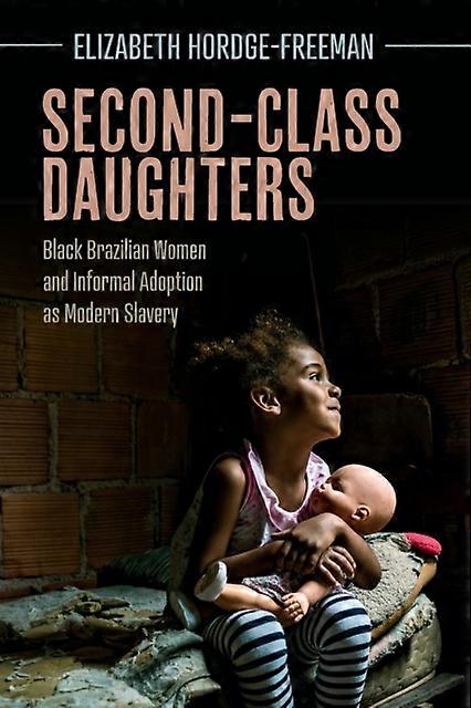 Second-class Daughters - Elizabeth Hordge-Freeman