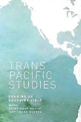Transpacific Studies - Framing an Emerging Field