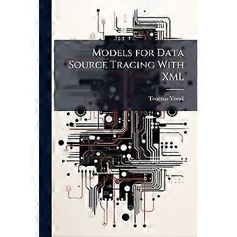 Models for Data Source Tracing With XML