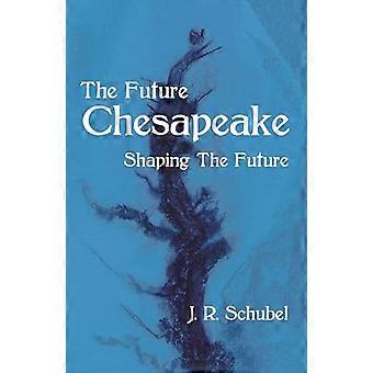 Il futuro Chesapeake: Plasmare il futuro
