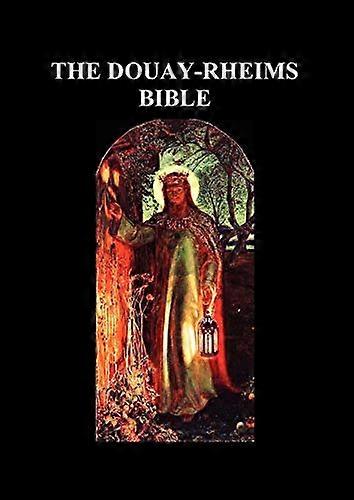 Douay-Rheims Bible: (complete with notes)