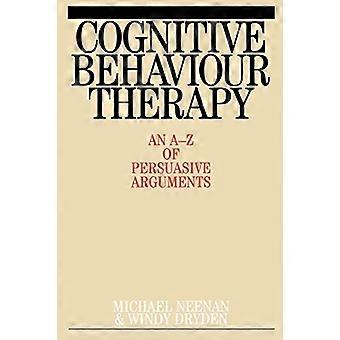 Cognitieve gedragstherapie: Een AZ van overtuigende argumenten: een A-Z van overtuigende argumenten