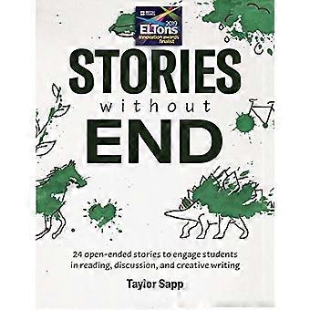 Storie senza fine: 24 storie aperte per coinvolgere gli studenti nella lettura, nella discussione e nella scrittura creativa