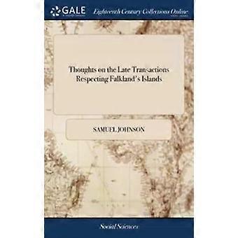 Thoughts On The Late Transactions Respecting Falklands Islands - Samuel Johnson