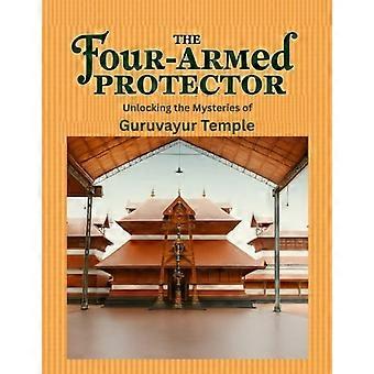 The Four-Armed Protector Unlocking the Mysteries of Guruvayur Temple