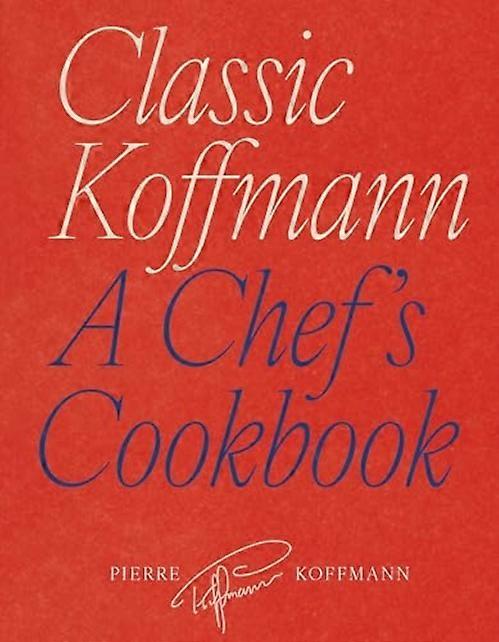 Klassisk Koffmann: en kocks kokbok