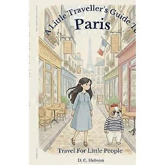A little traveller's guide to paris travel for little people