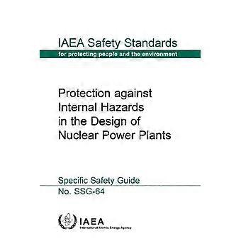 Bescherming tegen interne gevaren bij het ontwerp van kerncentrales: IAEA-veiligheidsnormenreeks nr. SSG-64