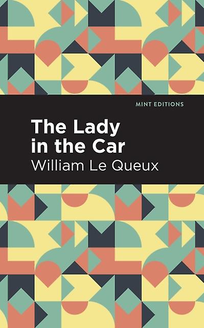 The Lady In The Car by William Le Queux Paperback