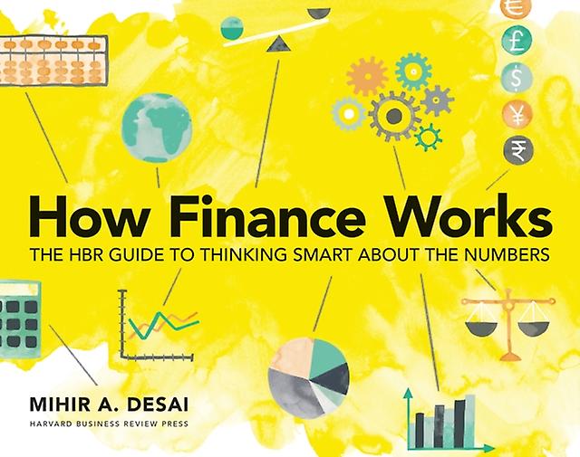 How Finance Works by Mihir Desai Paperback Book
