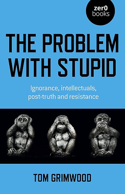 Problem With Stupid The - Tom Grimwood - Philosophy - Collective Ink - Paperback