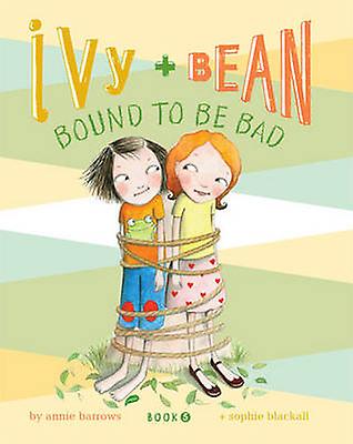 Ivy And Bean 5 Bound To Be Bad by Annie Barrows Paperback Book