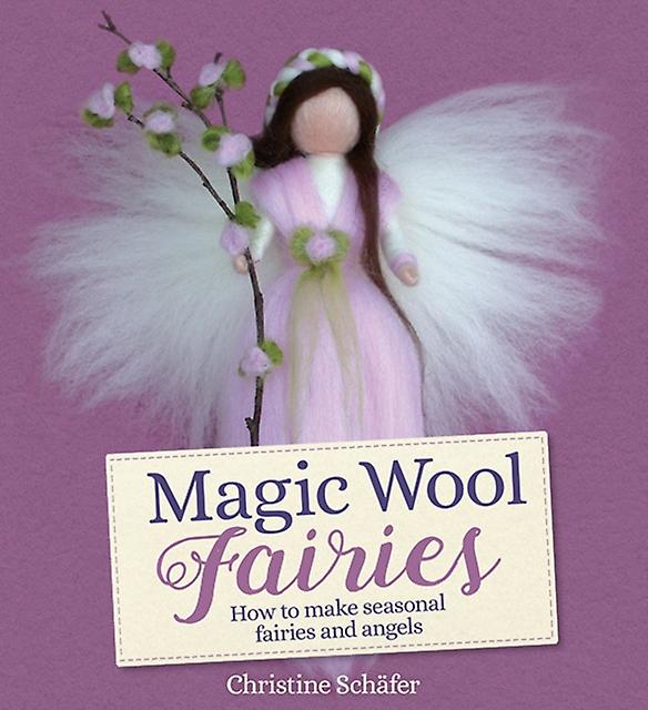 Magic Wool Fairies by Christine Schafer Paperback Book
