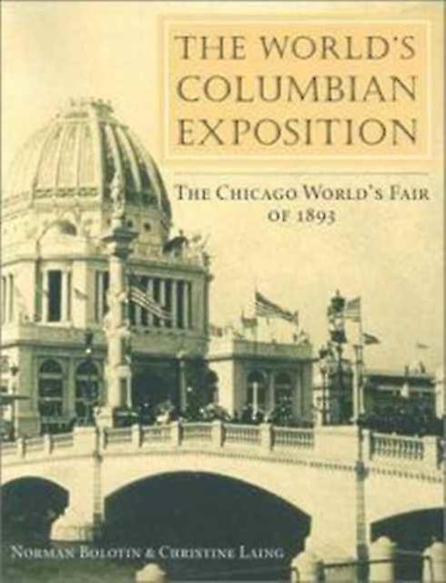 The Worlds Columbian Exposition by Christine Laing Paperback Book