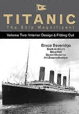 Titanic the Ship Magnificent - Volume Two