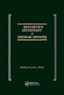 Szycher's Dictionary of Medical Devices
