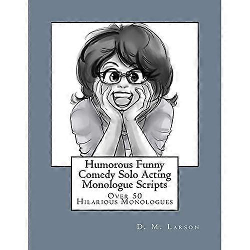 Humorous Funny Comedy Solo Acting Monologue Scripts