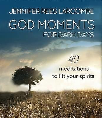 God Moments for Dark Days