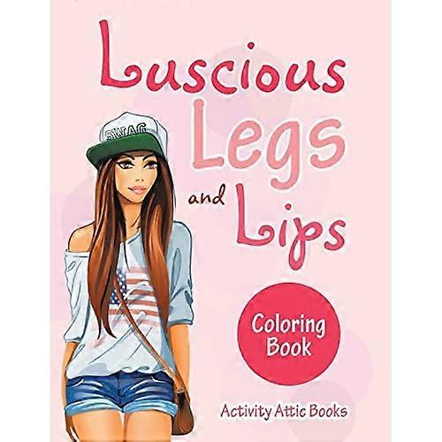 Luscious Legs and Lips Coloring Book
