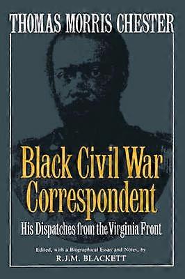 Thomas Morris Chester Black Civil War Correspondent