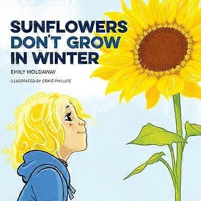 Sunflowers Don't Grow in Winter
