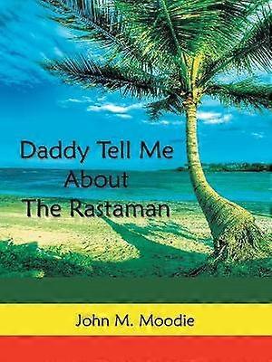 Daddy Tell Me About The Rastaman