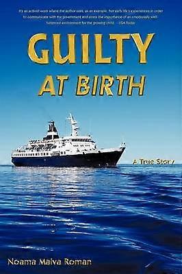 Guilty at Birth A True Story