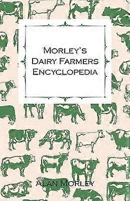 Morley's Dairy Farmers Encyclopedia Illustrated