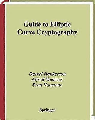 Guide to Elliptic Curve Cryptography