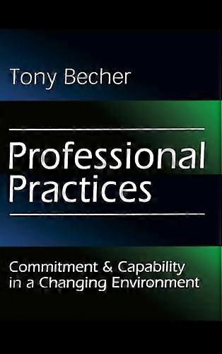 Professional Practices: Commitment and Capability in a Changing Environment