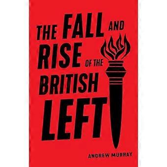 The Fall and Rise of the British Left