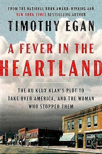 A Fever In The Heartland by Timothy Egan Hardback Book