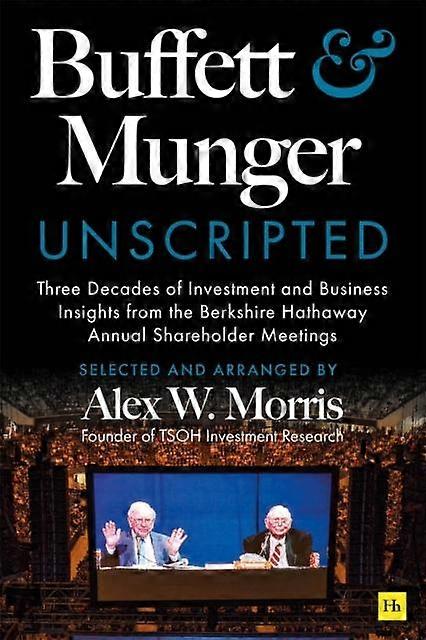 Buffett And Munger Unscripted by Alex W. Morris Paperback