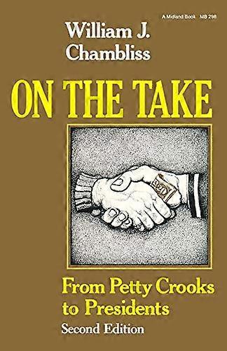 On the Take Second Edition: From Petty Crooks to Presidents