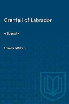 Grenfell of Labrador - A Biography