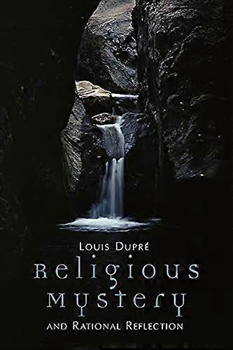 Religious Mystery and Rational Reflection