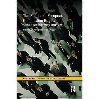La politique de la réglementation européenne de la concurrence: une perspective critique de l’économie politique