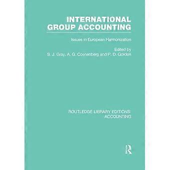 Internationale groepsboekhouding: vraagstukken rond Europese harmonisatie (Routledge Library Editions: Accounting)