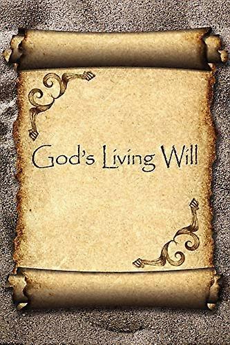 God's Living Will: a Guide to