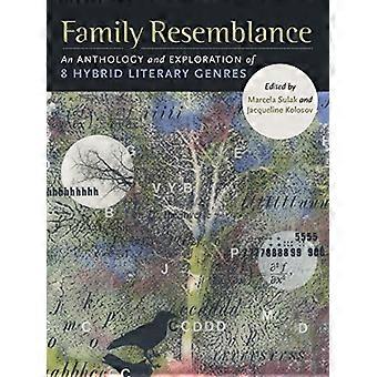 Family Resemblance: An Anthology and Exploration of 8 Hybrid Literary Genres