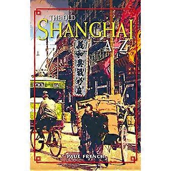 Gamla Shanghai från A till Ö