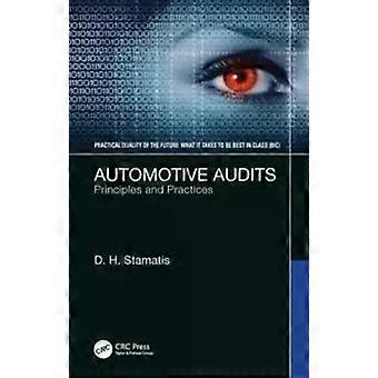 Automotive Audits Principles And Practices - D. H. Stamatis