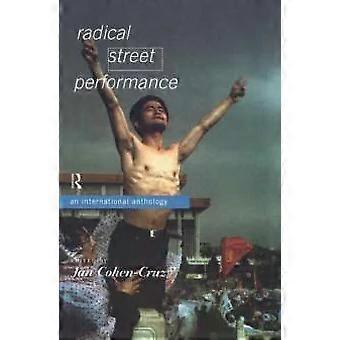 Radical Street Performance An International Anthology - Taylor & Francis Ltd