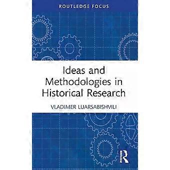 Ideas And Methodologies In Historical Research - Vladimer Luarsabishvili