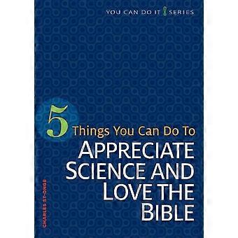 5 Things You Can Do To Appreciate Science And Love The Bible - St-Onge, Charles - Paperback - en Book